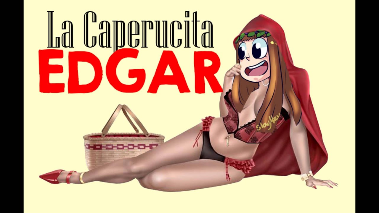 La Caperucita Edgar | EddiesickHD Jaidefinichon GOTH