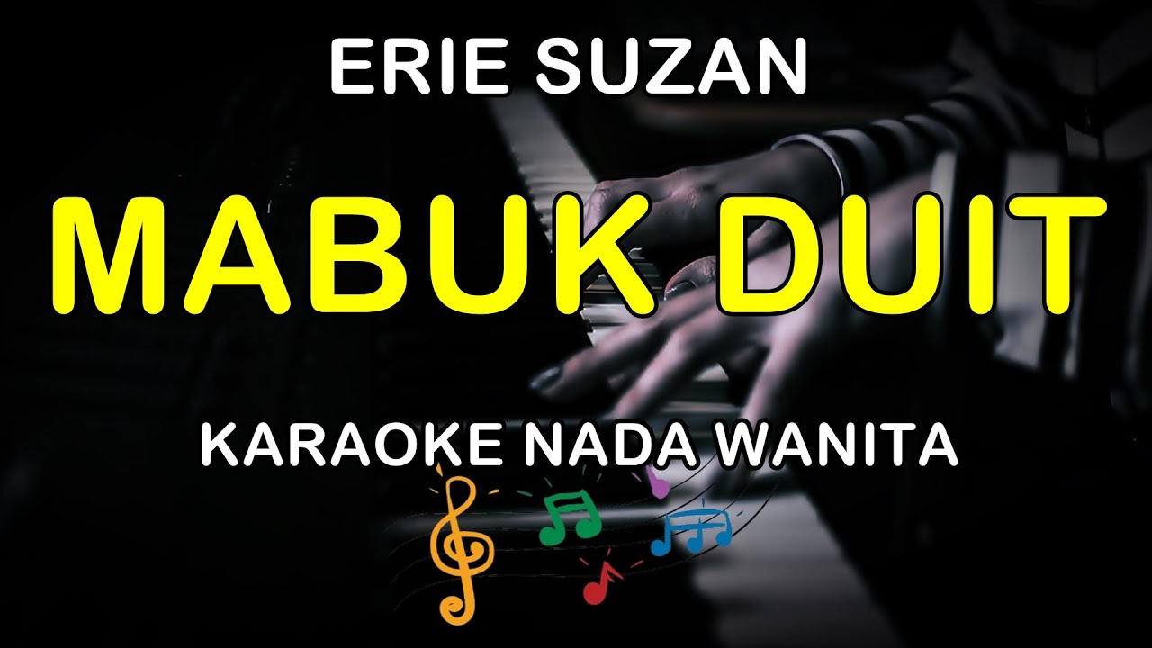 MABUK DUIT - KARAOKE NADA WANITA ( ERIE SUZAN )