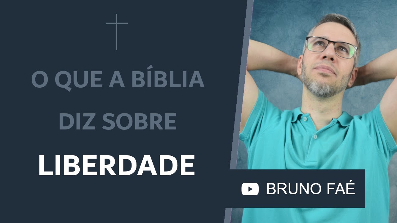O que a Bíblia diz sobre liberdade