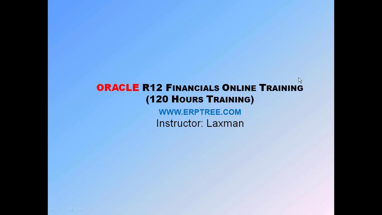 Oracle R12 Financials Training - 1st Class - Buy Recorded Class Videos