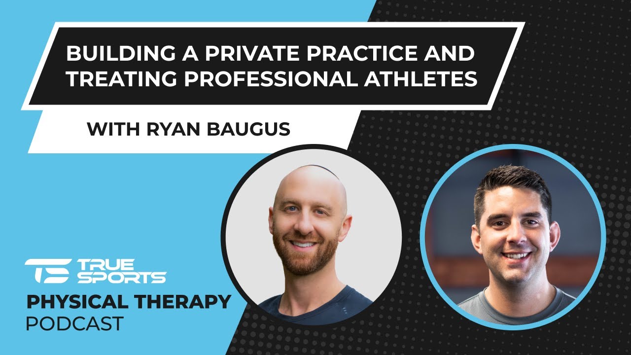 Building a Private Practice and Treating Professional Athletes with Ryan Baugus