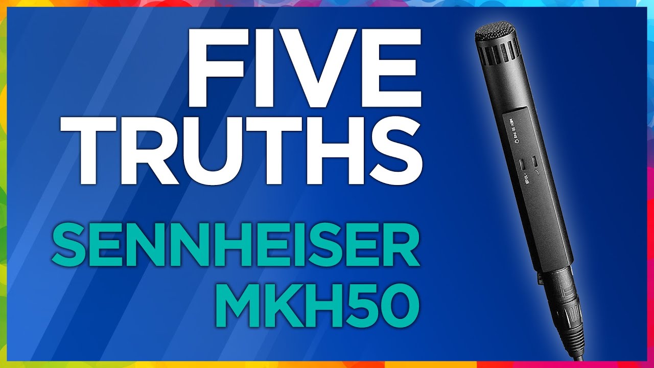 Five TRUTHS of the Sennheiser MKH 50