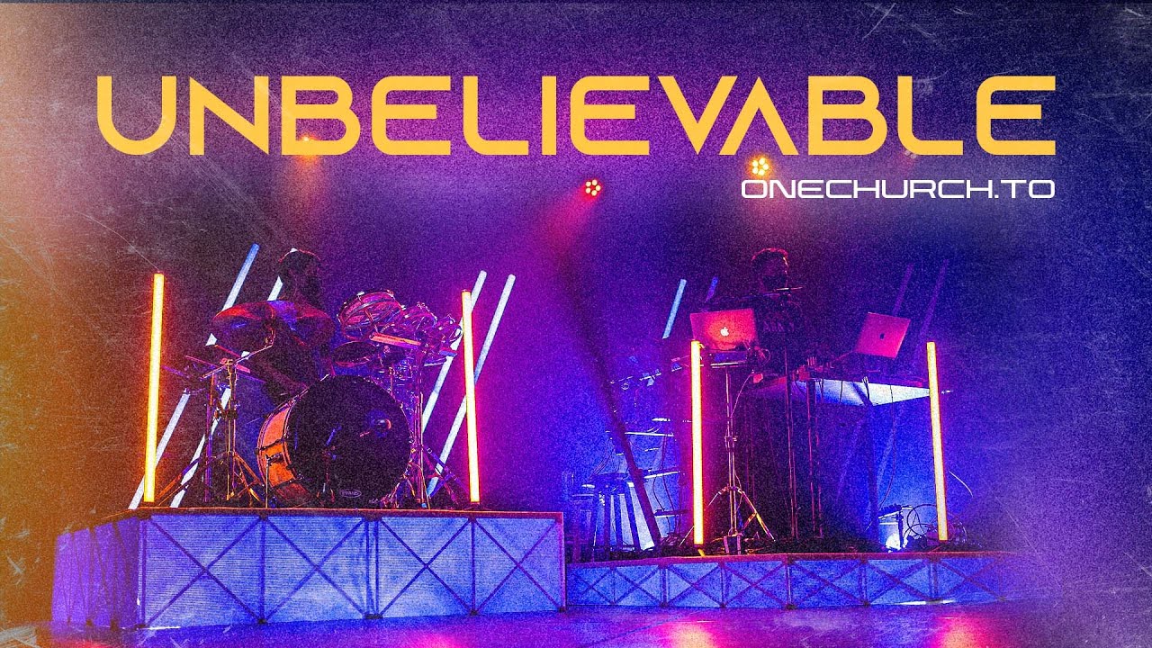 Unbelievable &ndash; OneChurch.to