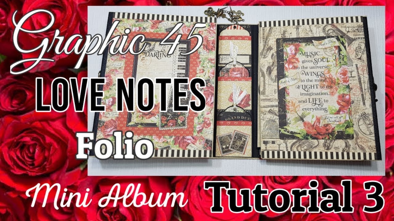 Tutorial #3 Graphic 45 LOVE NOTES Folio Mini Album ( KIT available )