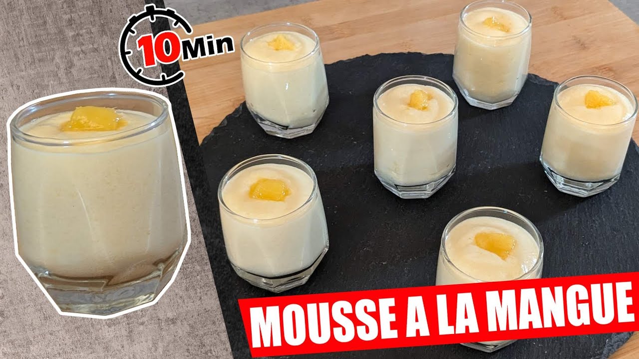 VERRINE SUCREE, MOUSSE A LA MANGUE, SANS GELATINE, 3 INGREDIENTS SEULEMENT