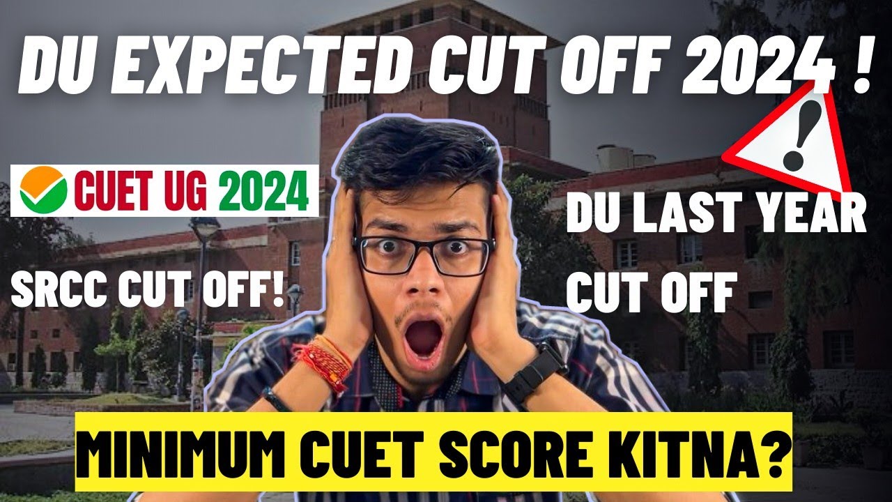 Delhi University EXPECTED CUT OFF 2024!CUET minimum marks for SRCC, Hansraj|DU expected cut off 2024