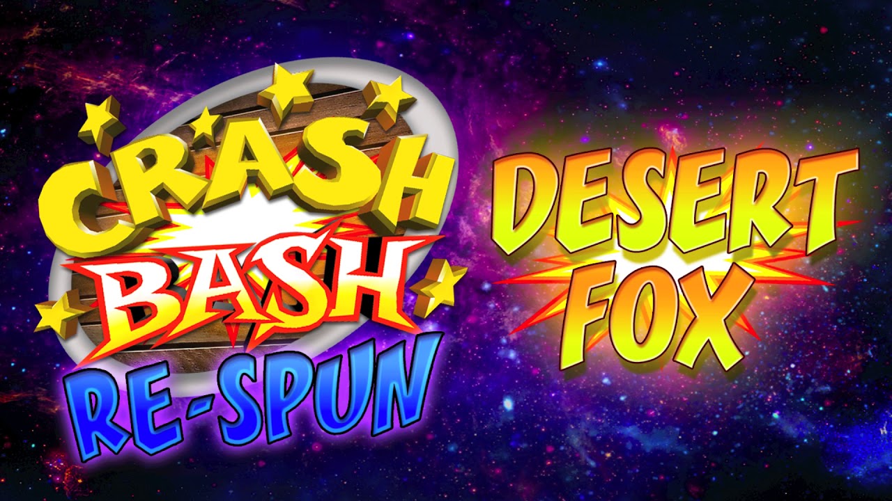 Desert Fox (Remix) - Crash Bash: Re-Spun