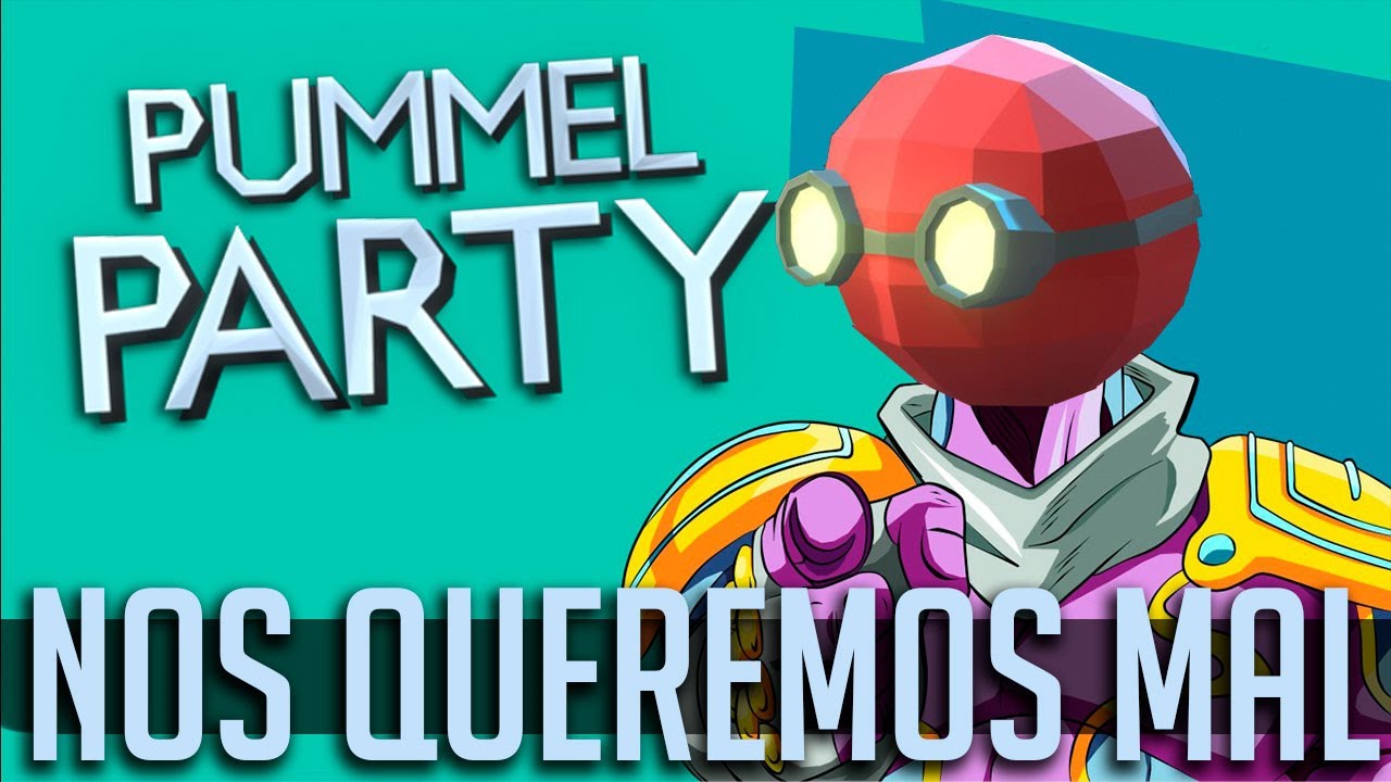Nos queremos mal | Pummel Party