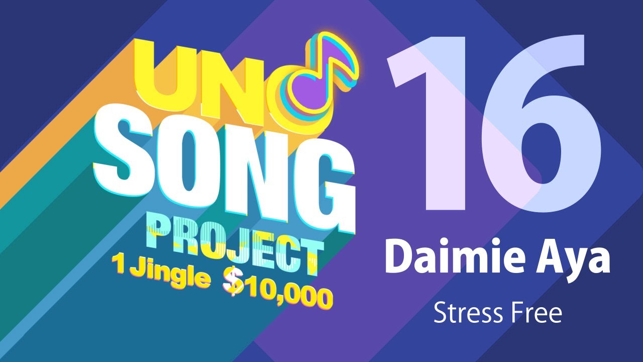 #UNOSongProject - Stress Free - Aya