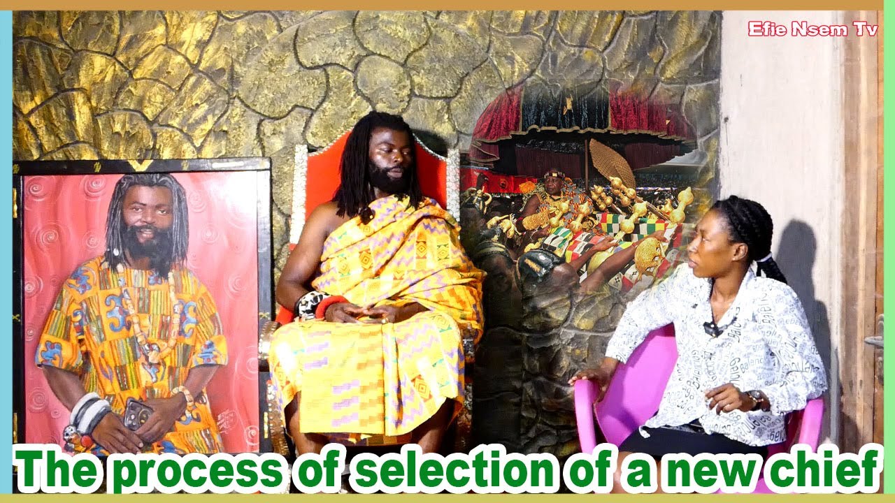 Nana Okuoba Reveals The Process of Selection of a New Ashanti Chief |  EfieNsem