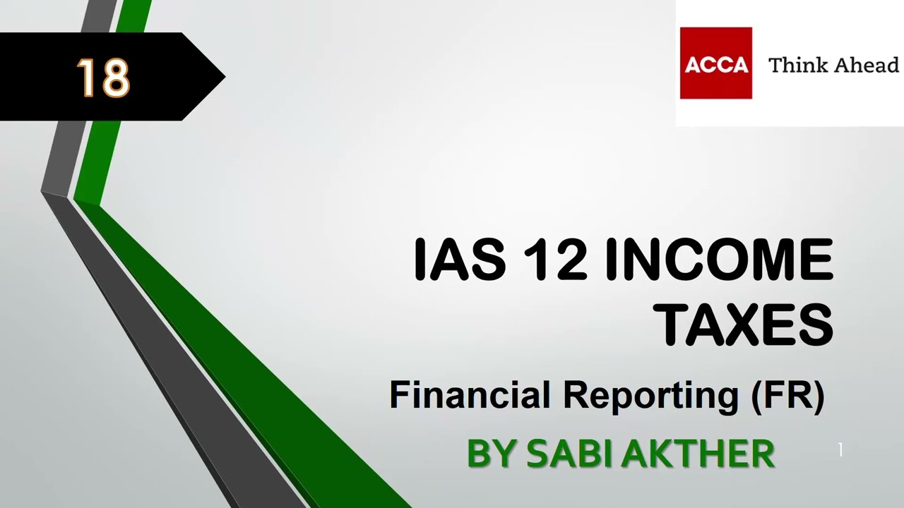 ACCA I Financial Reporting (FR) I IAS 12 Income Taxes - FR Lecture 18