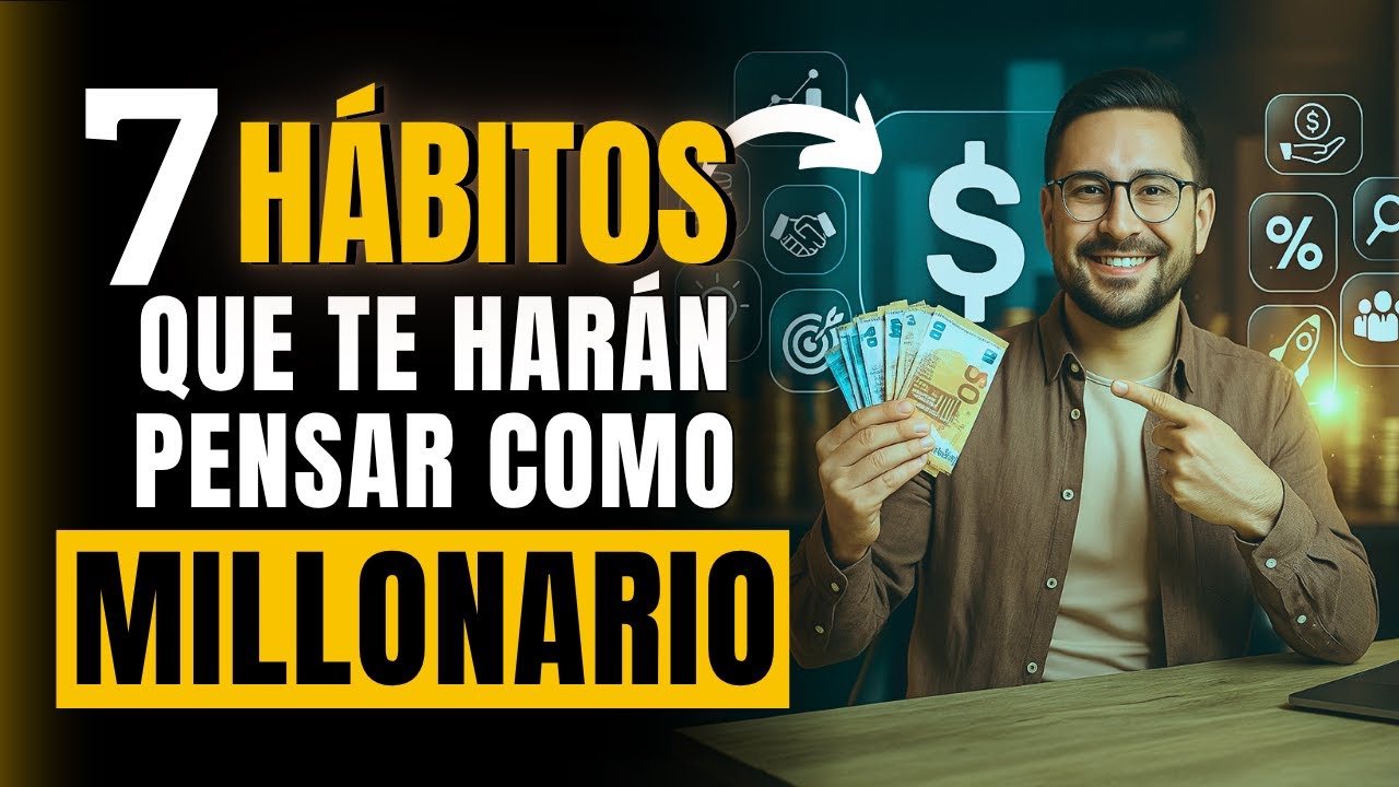 💸 TRANSFORMA tu mente y tus finanzas con estos 7 HÁBITOS MILLONARIOS | ADN Finanzas Personales