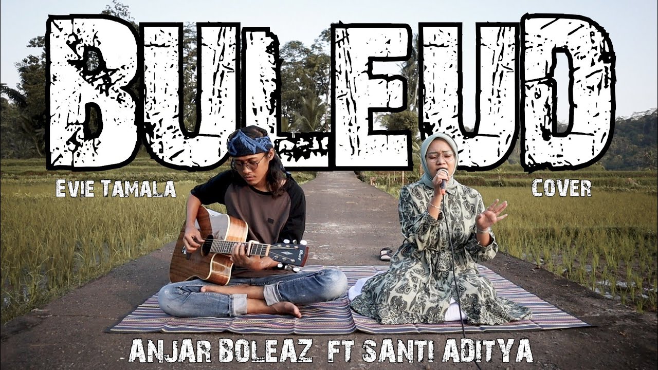 Evie Tamala - BULEUD (Versi Akustik Gitar) Cover Anjar Boleaz & Santi Aditya