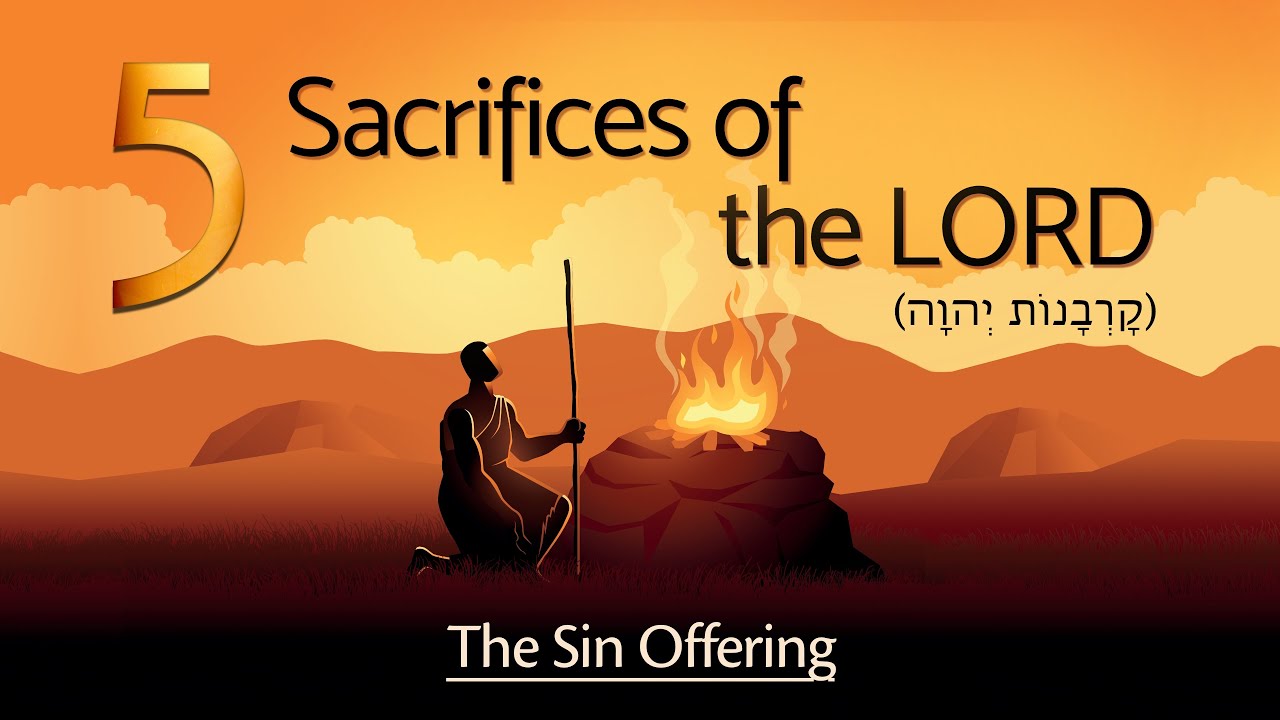 The Five Sacrifices of the LORD - The Sin Offering (קָרְבָן הָחַטָאת)