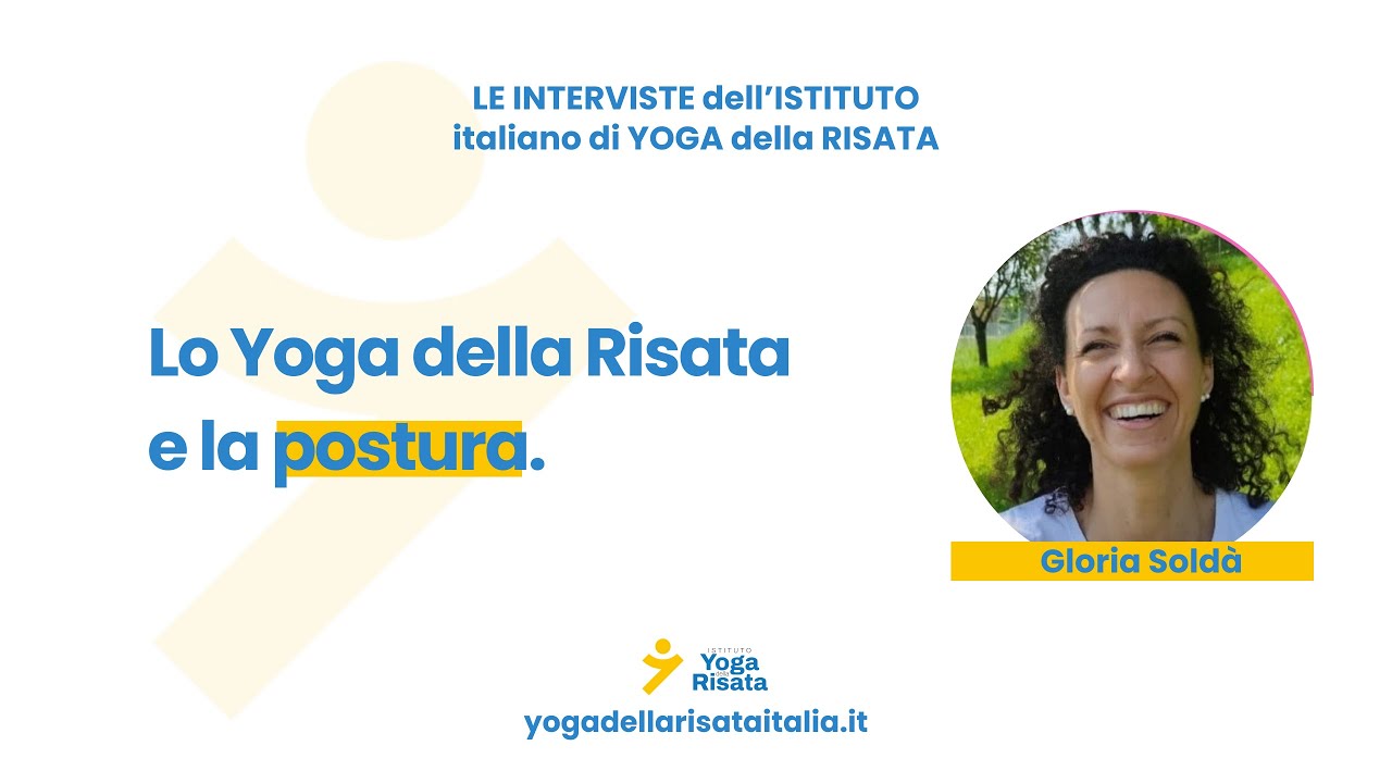 Risata e Postura con Gloria Soldà | le interviste dell'Istituto italiano di Yoga della Risata