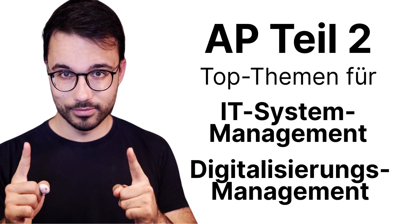 AP Teil 2: Die Top-Themen für IT-Kaufleute (IT-System-Management & Digitalisierungsmanagement)