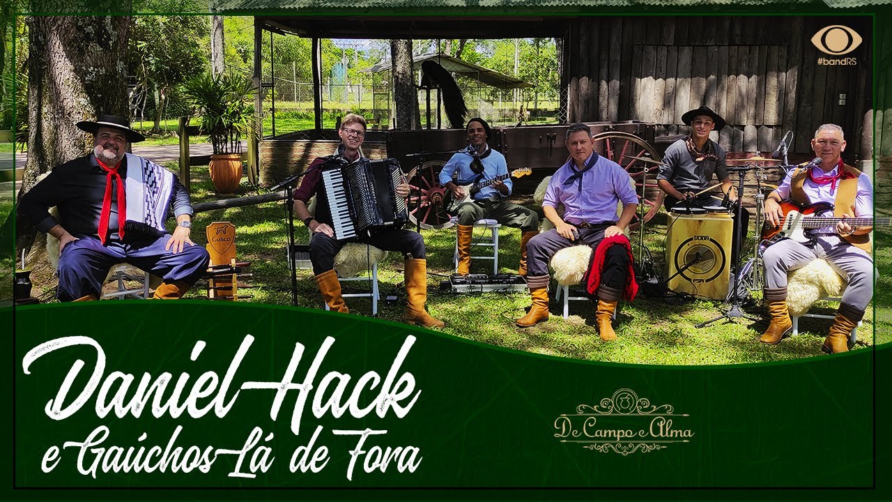 De Campo e Alma | Daniel Hack e Gaúchos Lá de Fora