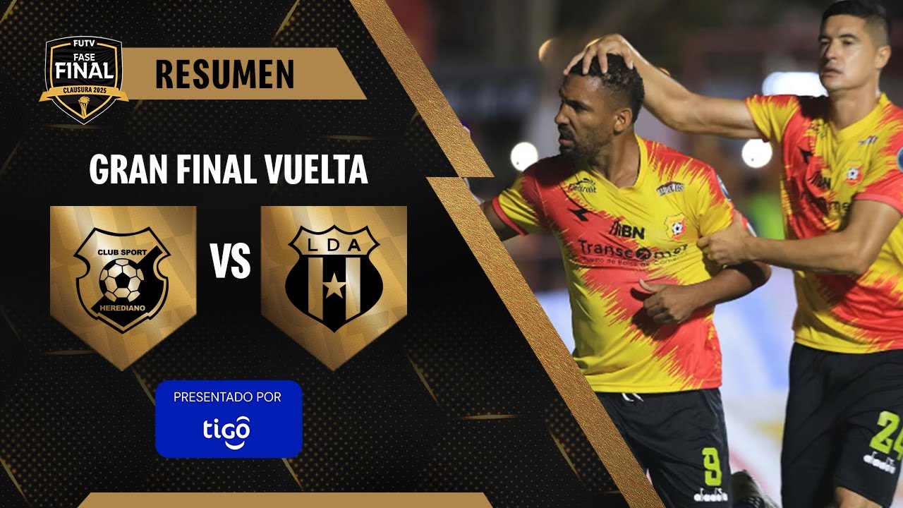 Resumen: Herediano 1-0 Alajuelense / Gran Final Vuelta / Clausura 2025
