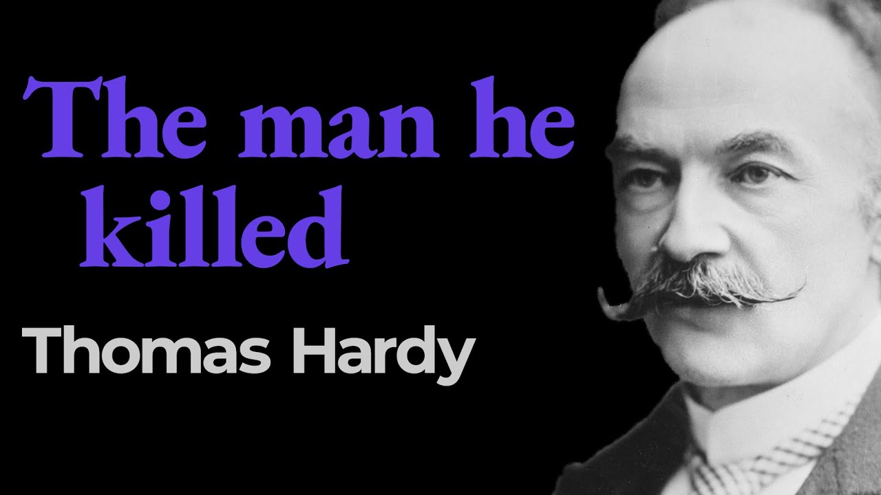 &ldquo;The Man He Killed&rdquo;, Thomas Hardy