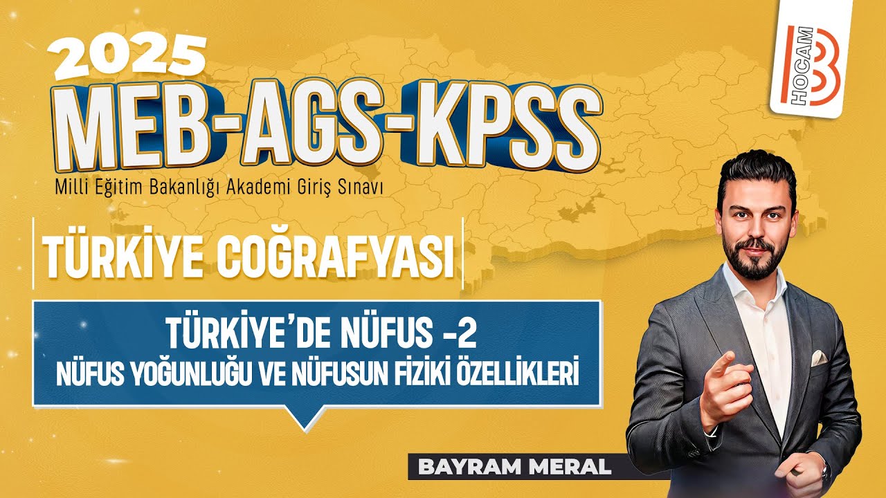 21)MEB - AGS - KPSS Coğrafya-Türkiye'de Nüfus 2 Nüfus Yoğunluğu ve Nüfusun Fiziki Özellikleri- 2025