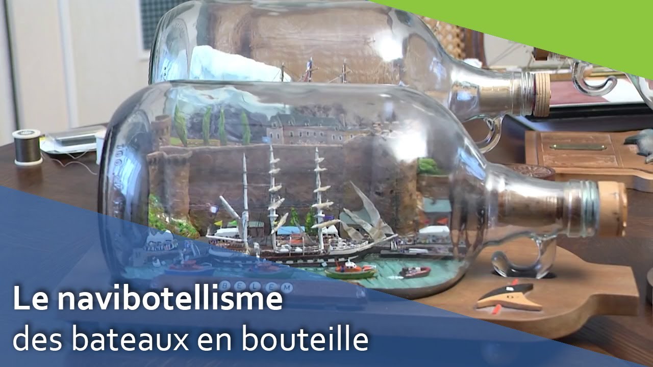 Le navibotellisme, l’art de mettre les bateaux en bouteilles.