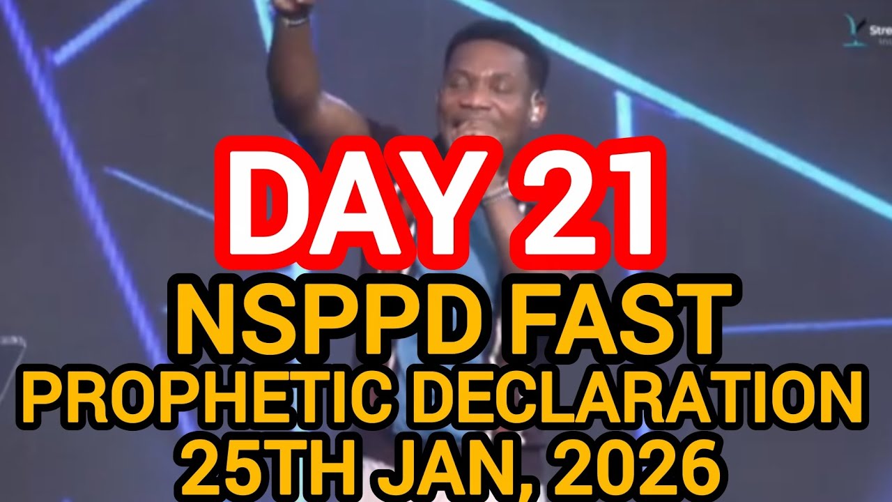 DAY 21 NSPPD FAST PROPHETIC DECLARATION | 21 DAYS FAST | 25th Jan, 2026 | PASTOR JERRY EZE
