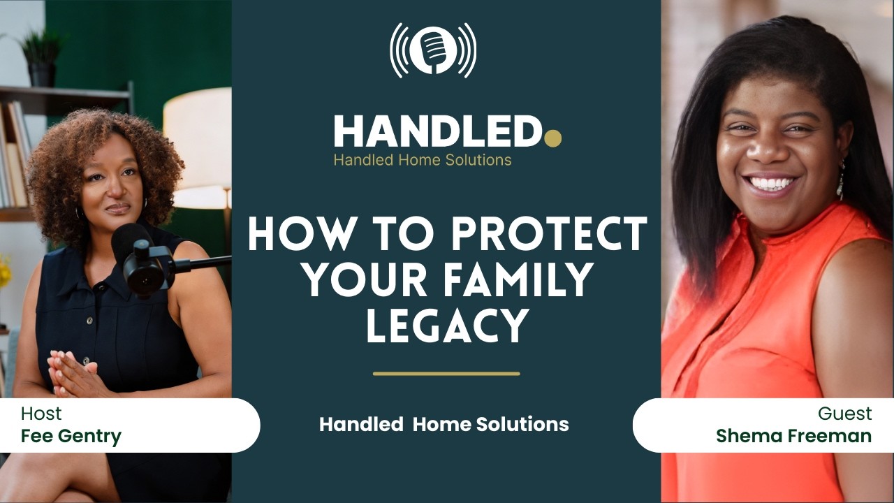 How to Protect Your Family Legacy:  Estate Planning & Aging in Place with Shema Freeman