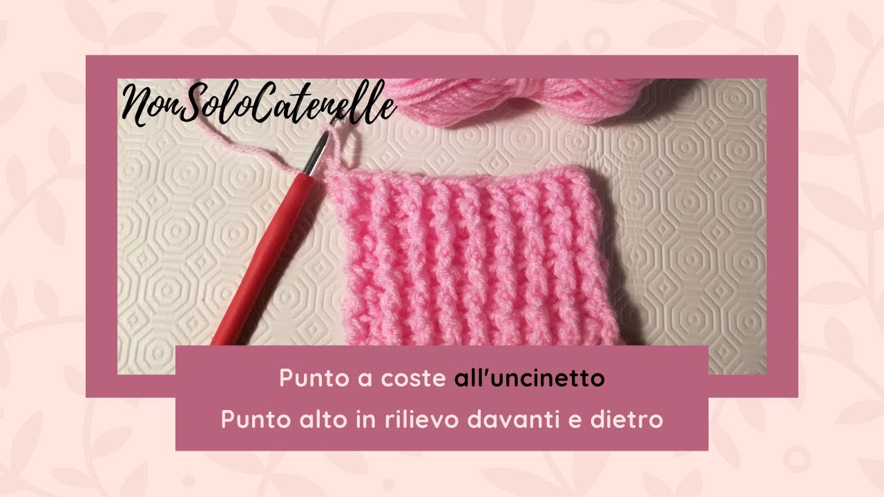 Punto coste all'uncinetto alternando il punto alto in rilievo davanti a quello dietro