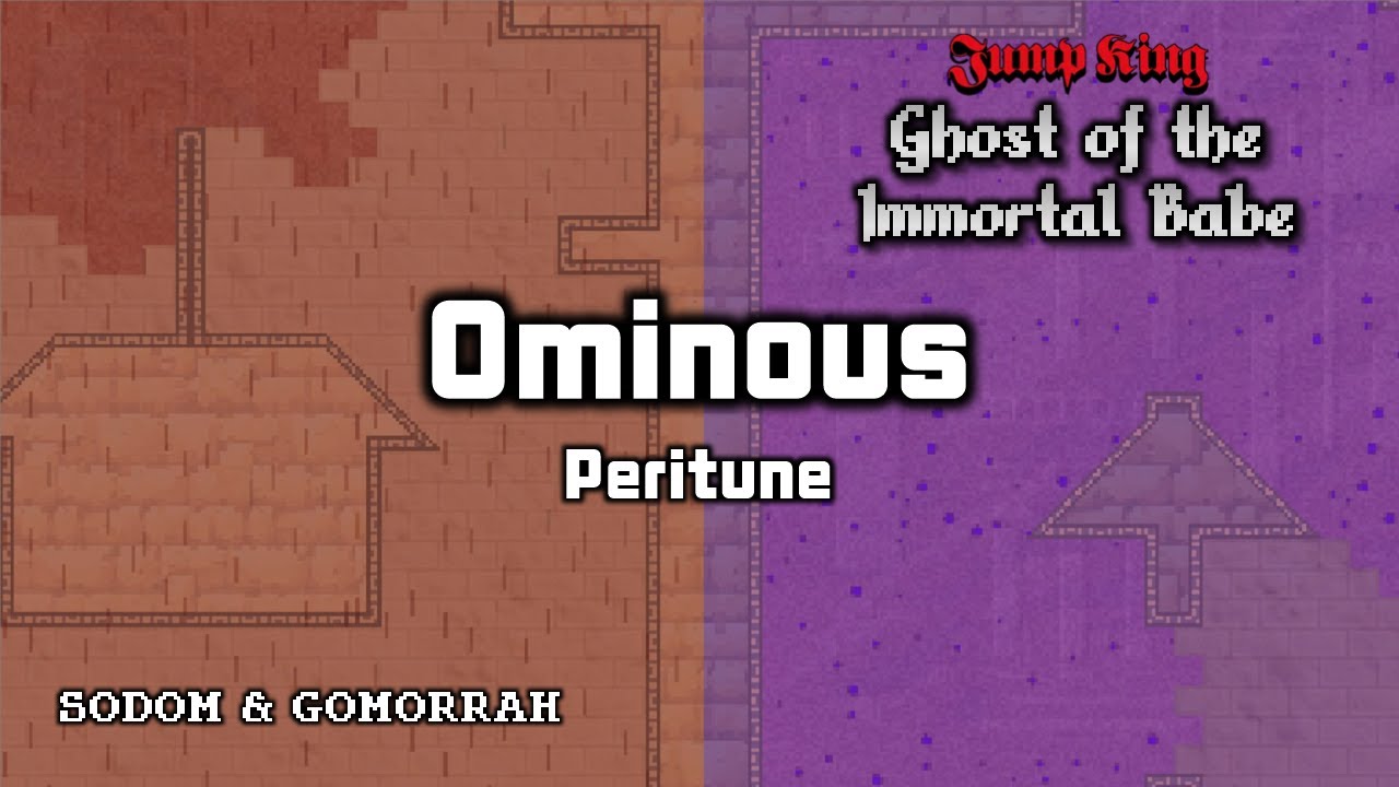 [Jump King] 『Ghost of the Immortal Babe』 Soundtrack: Peritune - Ominous