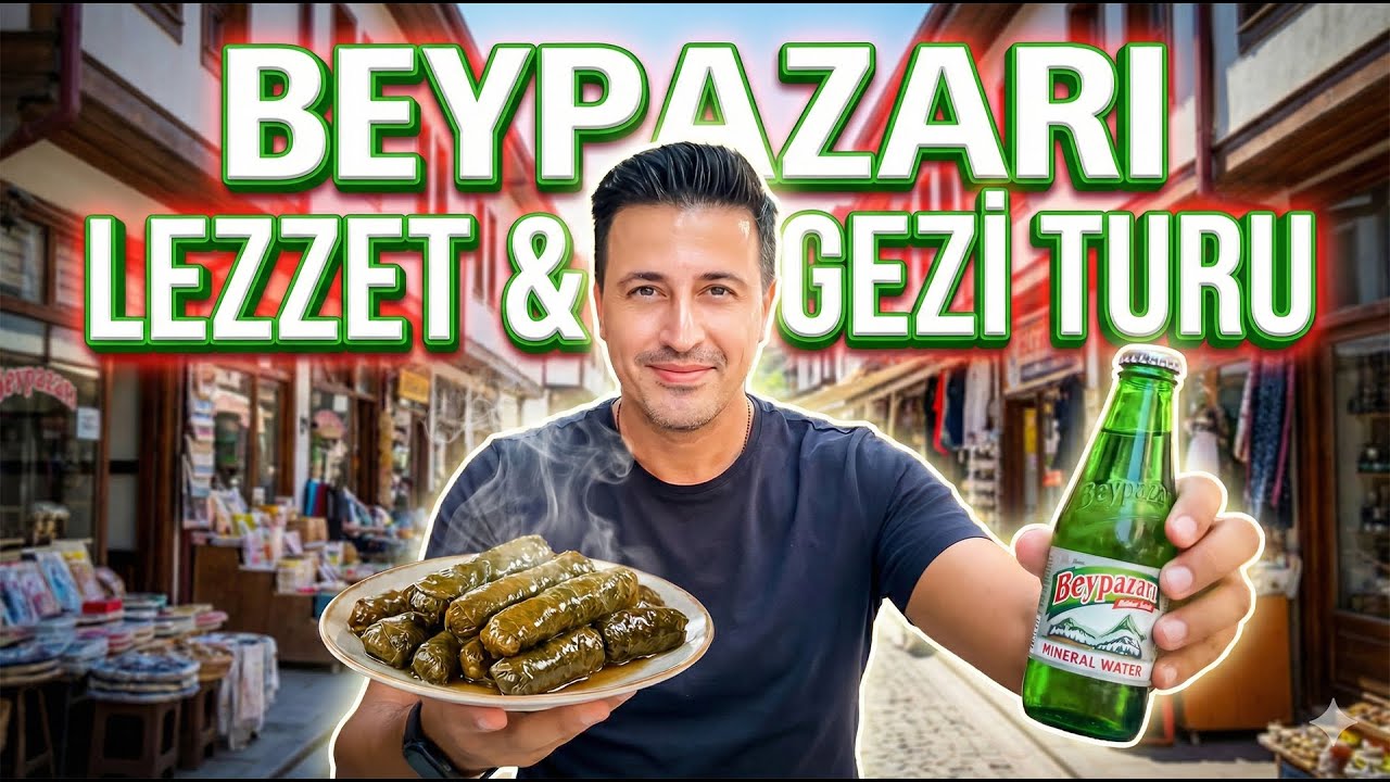BEYPAZARI'NDA NE YENİR? GEZİLECEK YERLER 2025