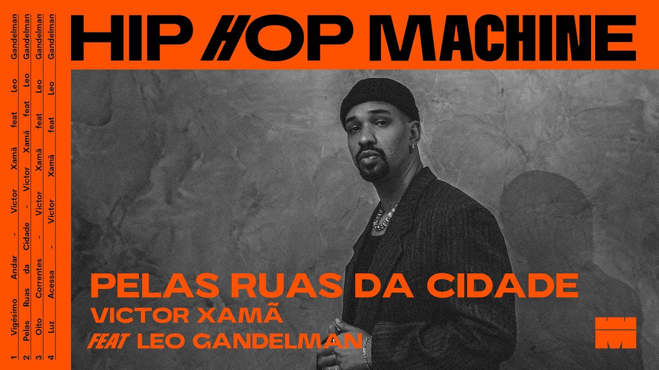 Leo Gandelman apresenta: Hip Hop Machine #26 Victor Xamã - Pelas Ruas da Cidade