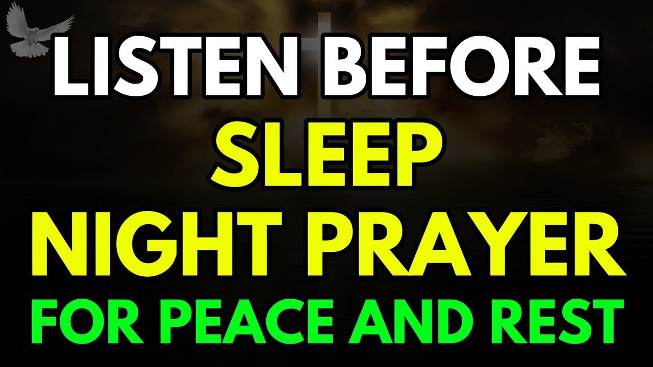 Listen Before You Sleep | A Night Prayer to Thank God for Peace, Protection & Rest