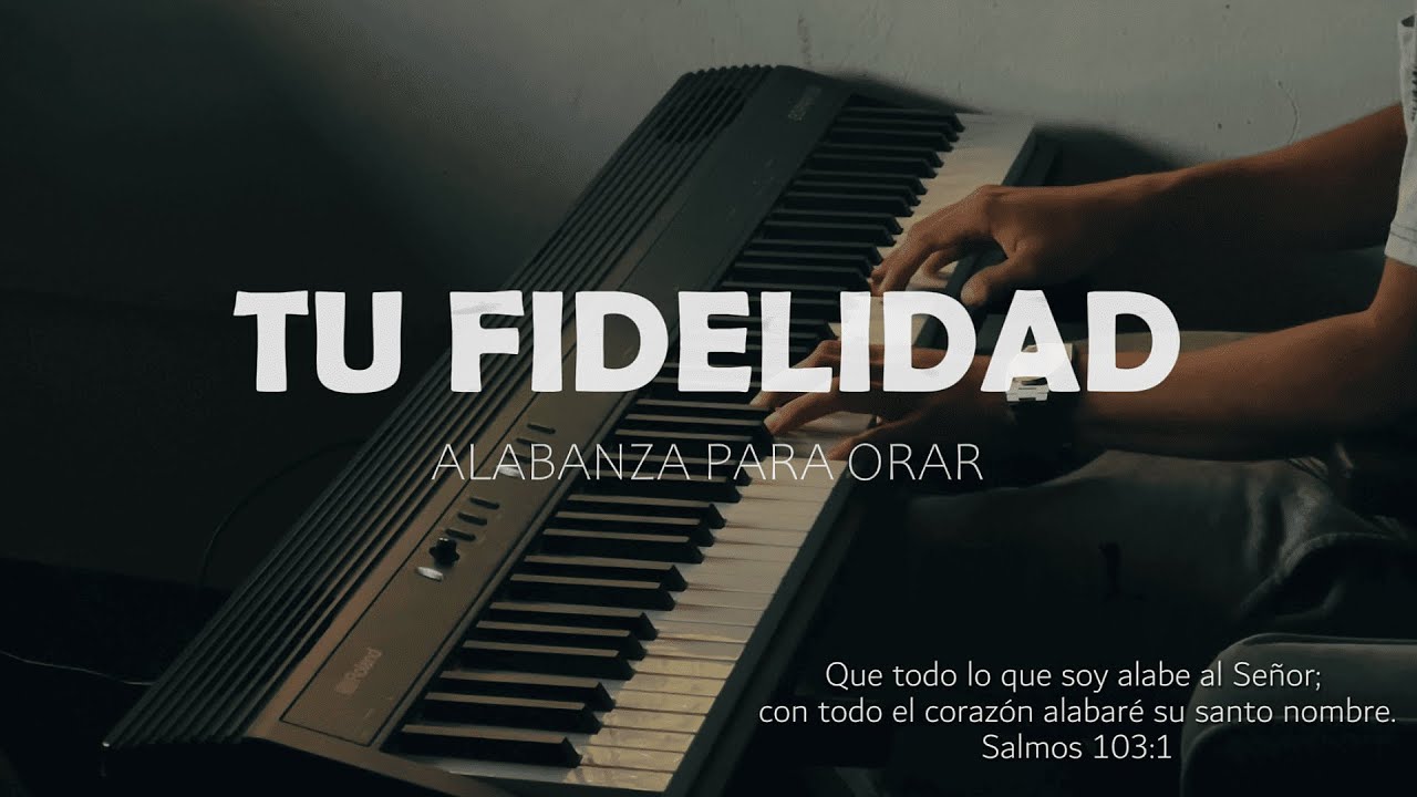 1 HORA DE MUSICA INSTRUMENTAL PARA ORAR Y MEDITAR - TU FIDELIDAD - PIANO INSTRUMENTAL