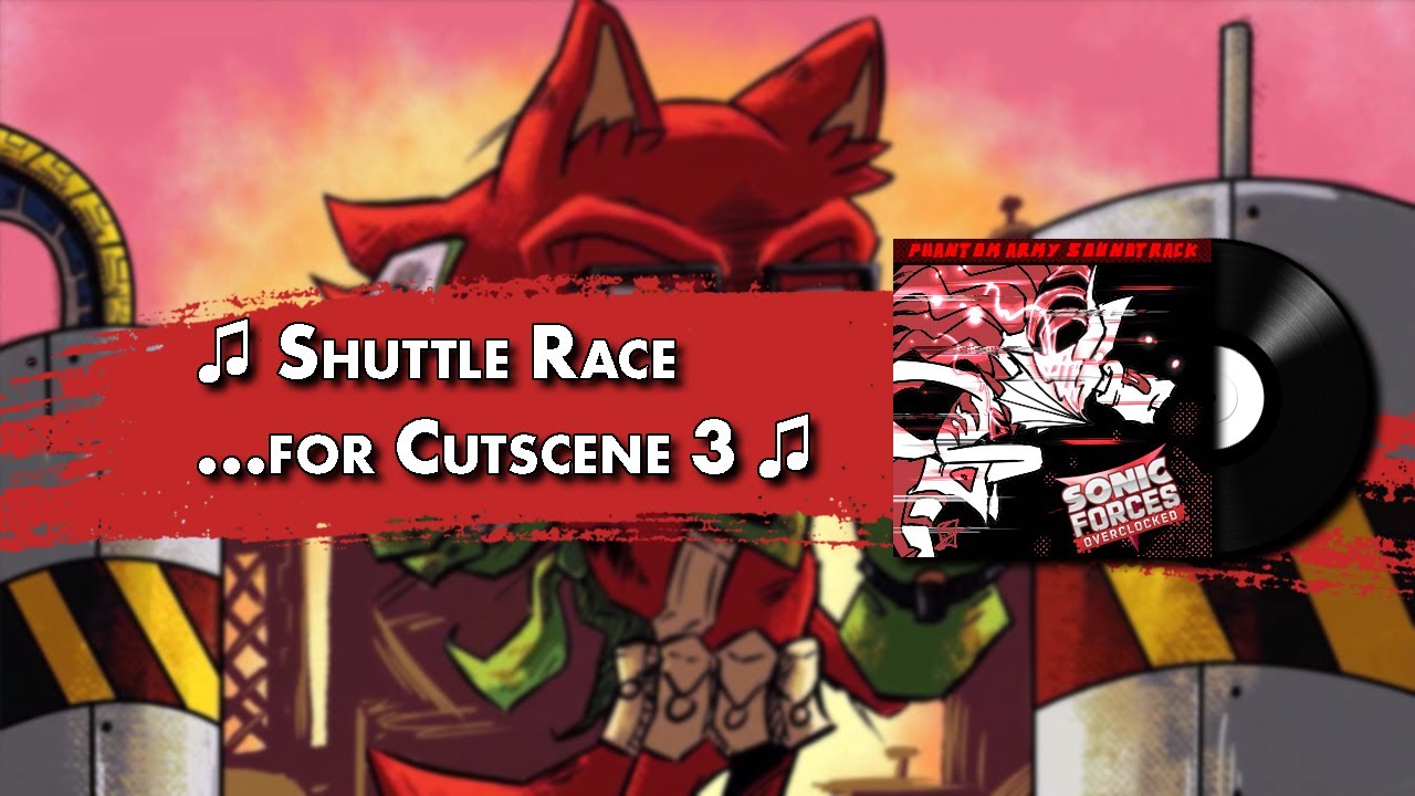 Shuttle Race ...for Cutscene #3 - Sonic Forces Overclocked OST