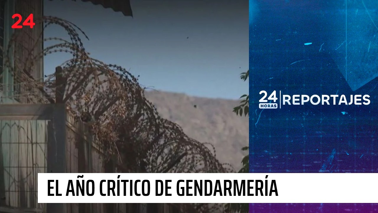 24 Horas Reportajes | Errores y corrupción: el año crítico de Gendarmería