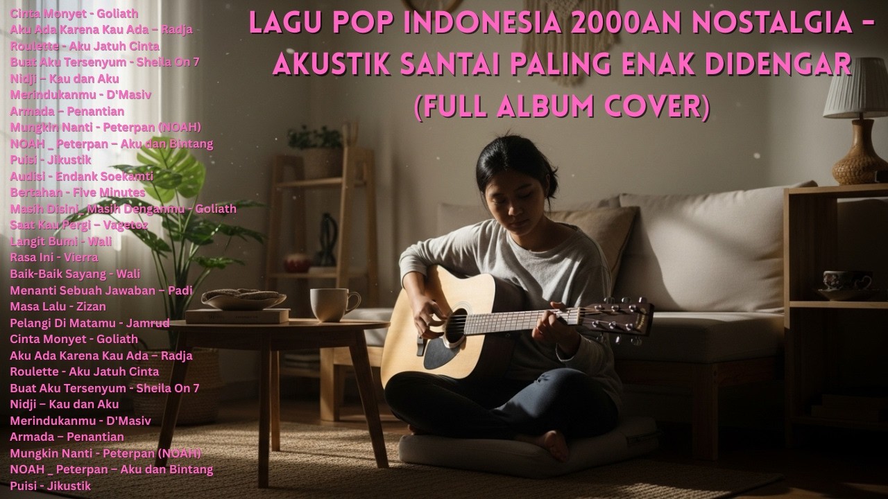 Lagu Pop Indonesia 2000an Nostalgia - Akustik Santai Paling Enak Didengar (Full Album Cover)