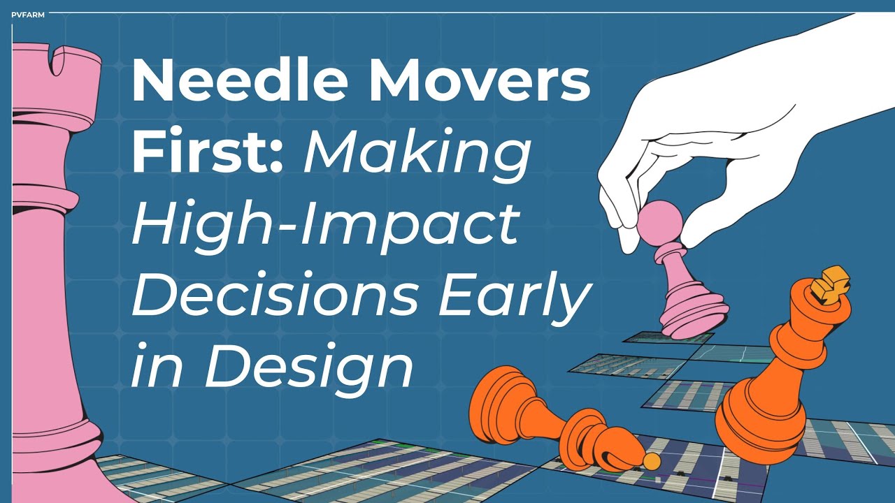 Needle Movers First: Making High-Impact Decisions Early in Design