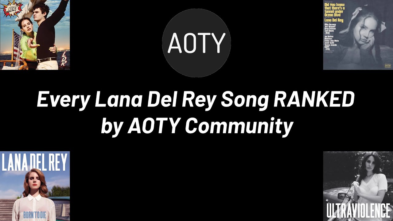 Every Lana Del Rey Song RANKED by AOTY.org Community