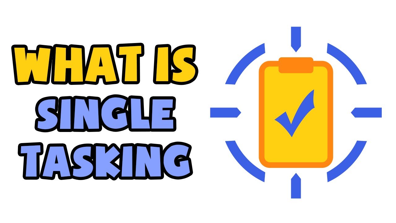 What is Single-Tasking | Explained in 2 min