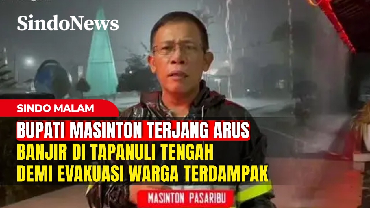 Bupati Masinton Ungkap Penyebab Banjir Tapanuli Tengah | Sindo Malam | 12/02