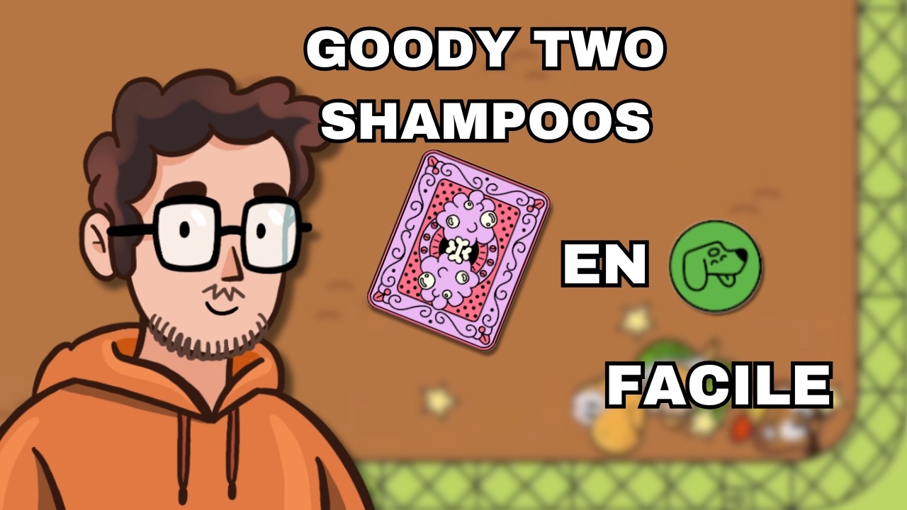GOODY TWO SHAMPOOS FACILE | Dogpile (Partie 3)