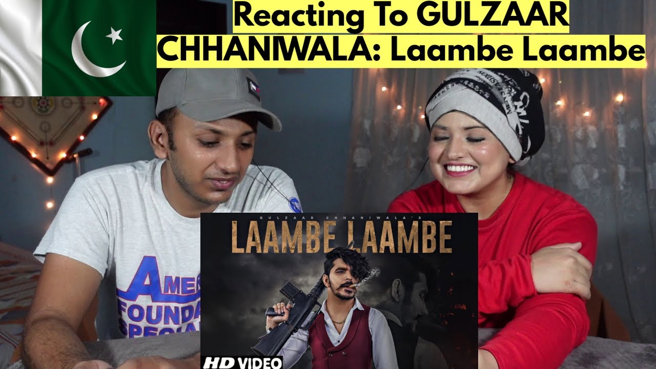 GULZAAR CHHANIWALA: Laambe Laambe (Official Video | Pakistanis Reaction |
