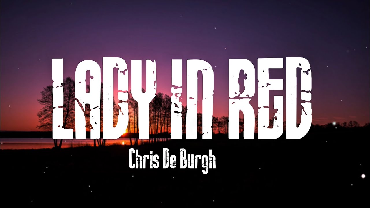 Chris De Burgh - Lady In Red (Lyrics)