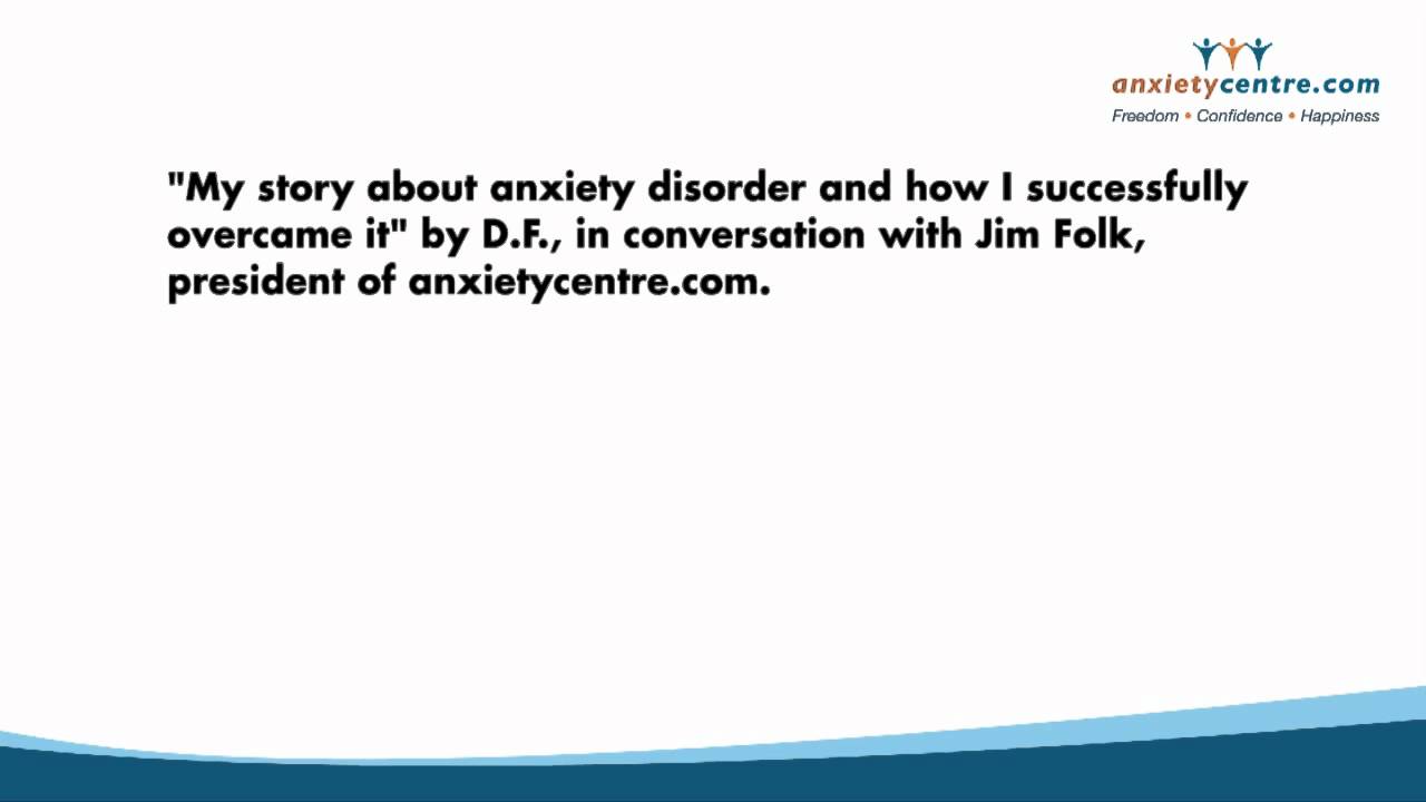 My story about overcoming anxiety disorder, by D.F.