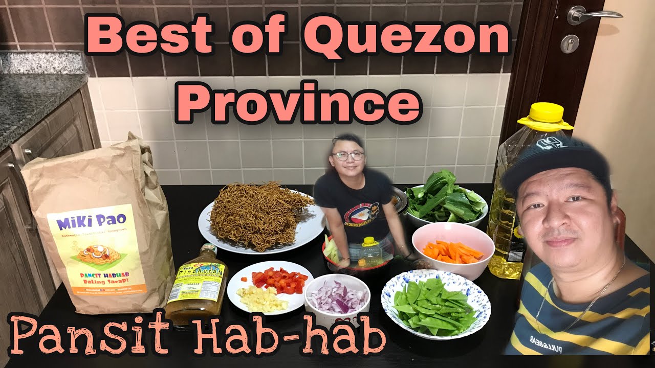 Best of Quezon Province | My own version of (Pansit Hab-hab)