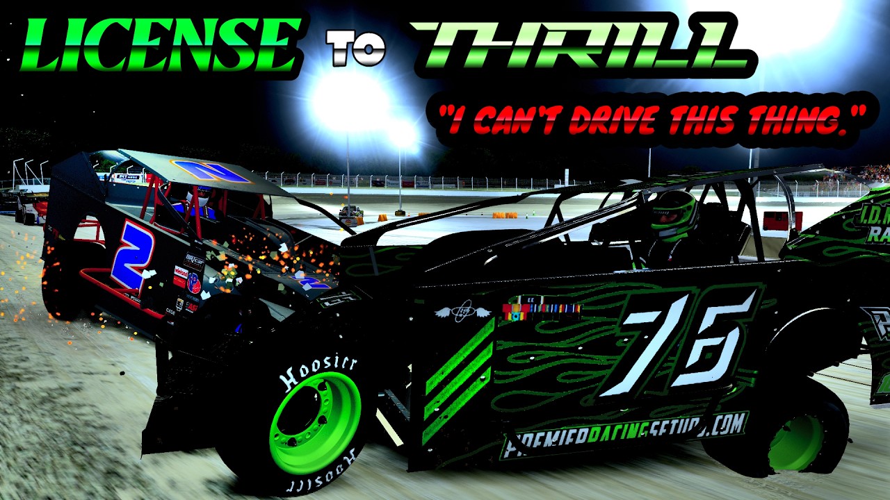 License to Thrill - Dirt 358 Modifieds 1 - I Can't Drive This Thing