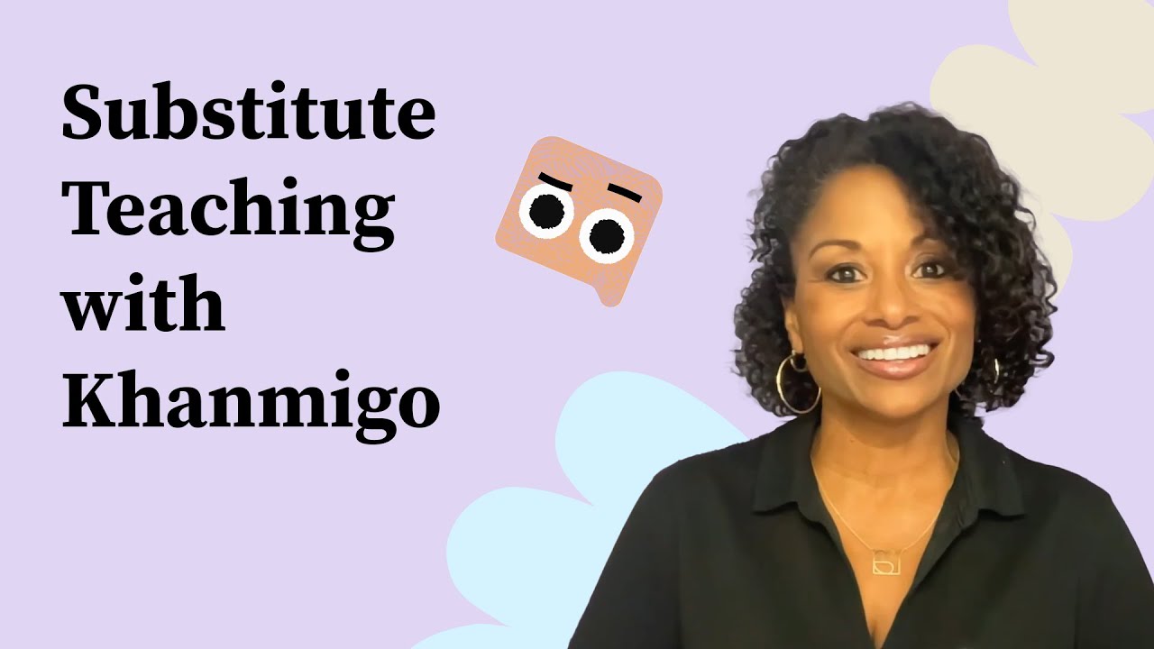 Substitute Teaching with Khanmigo
