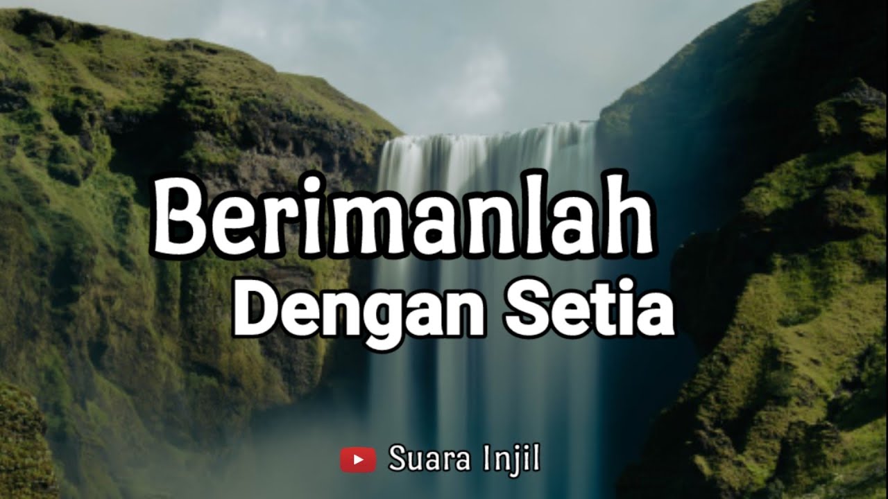 Berimanlah Dengan Setia. Renungan Dan Doa Pagi Suara Injil.