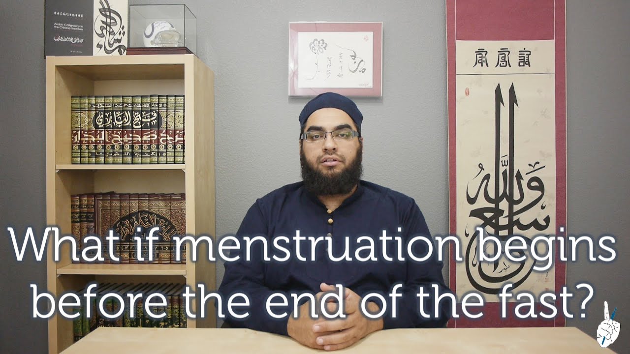 What if menstruation begins before the fast ends?