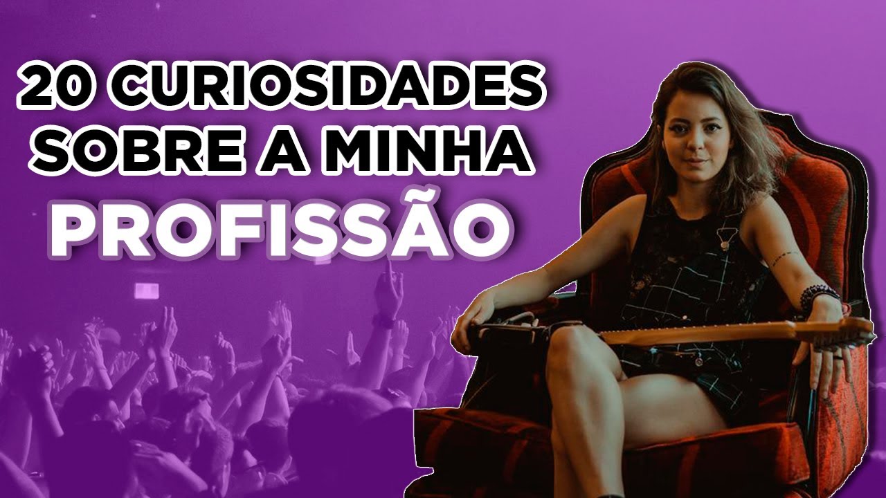 20 CURIOSIDADES SOBRE MINHA PROFISSÃO